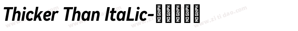 Thicker Than ItaLic字体转换